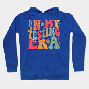 In My Testing Era, Funny Testing Day Teacher, Test Day, Last Day Of School, Goodbye School Hoodie